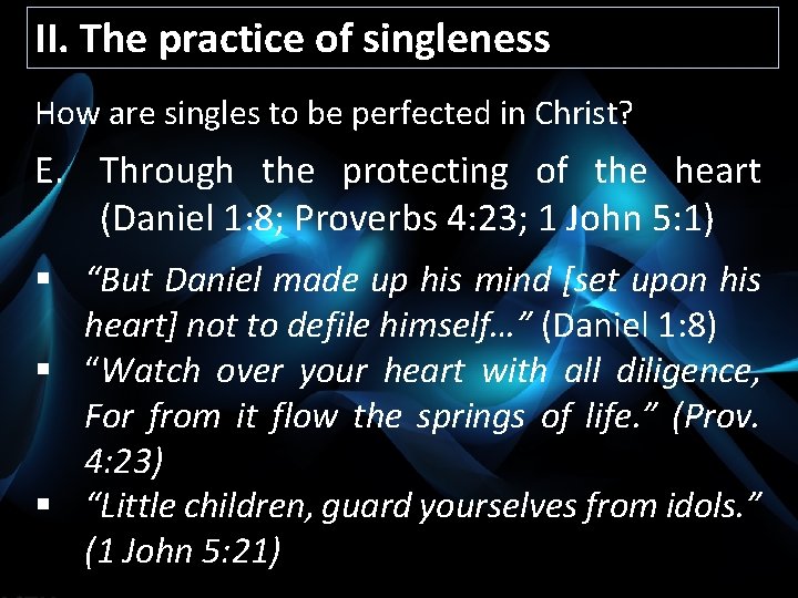 II. The practice of singleness How are singles to be perfected in Christ? E.