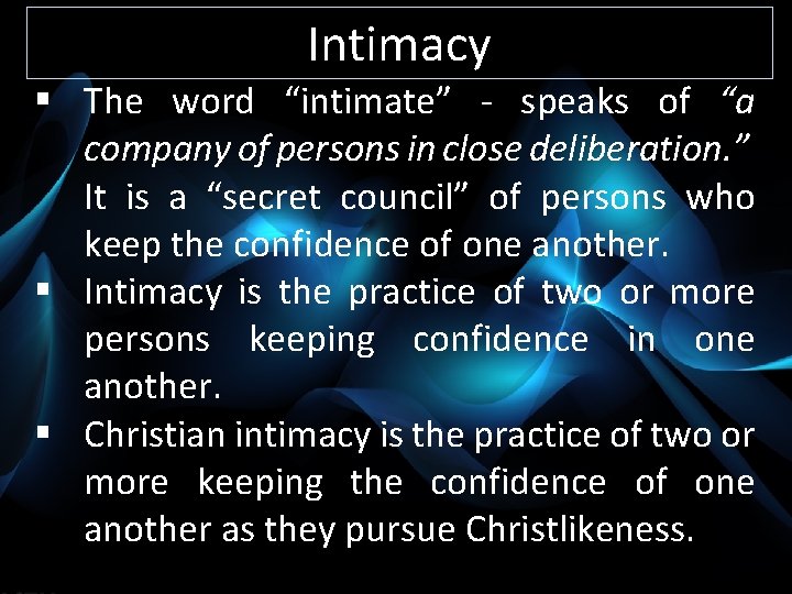 Intimacy § The word “intimate” - speaks of “a company of persons in close