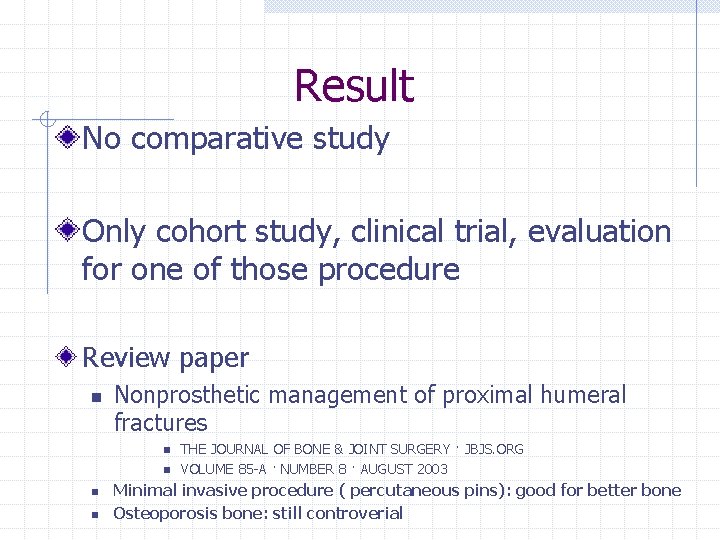 Result No comparative study Only cohort study, clinical trial, evaluation for one of those