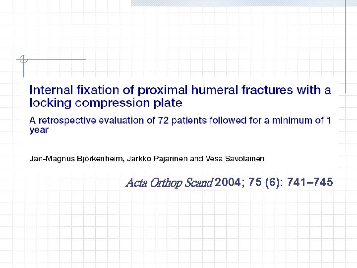 Acta Orthop Scand 2004; 75 (6): 741– 745 