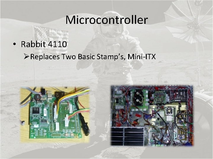 Microcontroller • Rabbit 4110 ØReplaces Two Basic Stamp’s, Mini-ITX 