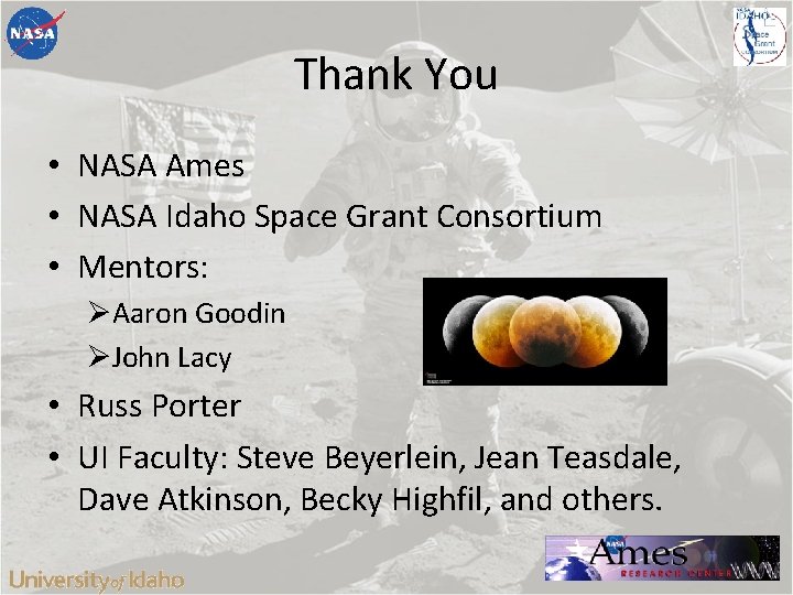 Thank You • NASA Ames • NASA Idaho Space Grant Consortium • Mentors: ØAaron