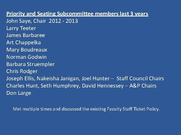 Priority and Seating Subcommittee members last 3 years John Saye, Chair 2012 - 2013