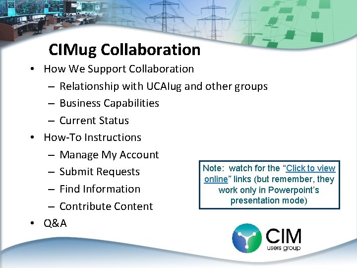 CIMug Collaboration • How We Support Collaboration – Relationship with UCAIug and other groups