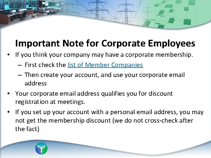 Important Note for Corporate Employees • If you think your company may have a