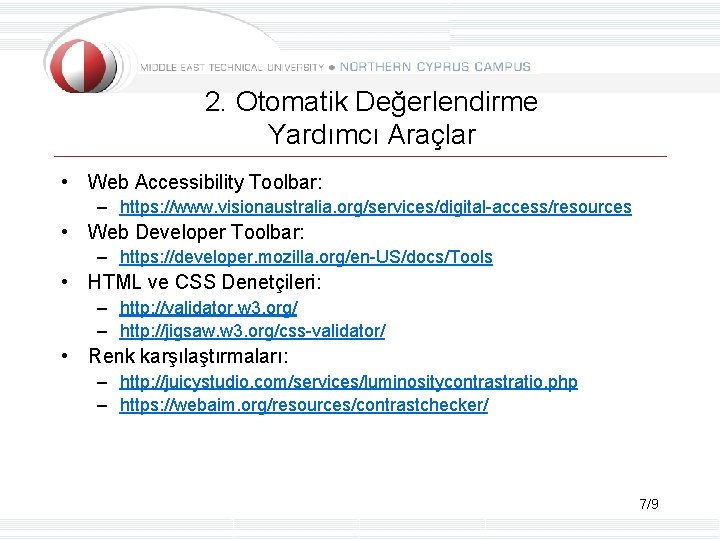 2. Otomatik Değerlendirme Yardımcı Araçlar • Web Accessibility Toolbar: – https: //www. visionaustralia. org/services/digital-access/resources