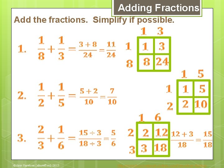 Adding Fractions Add the fractions. Simplify if possible. 