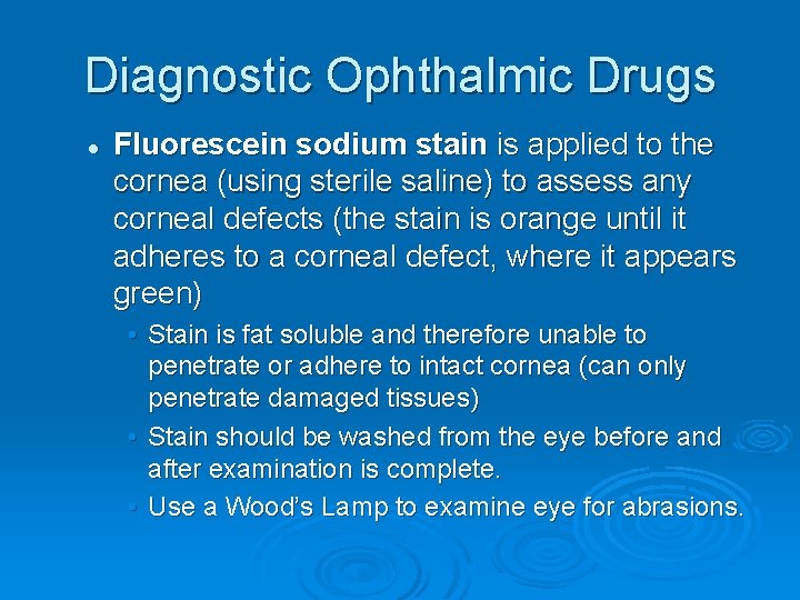 Diagnostic Ophthalmic Drugs l Fluorescein sodium stain is applied to the cornea (using sterile