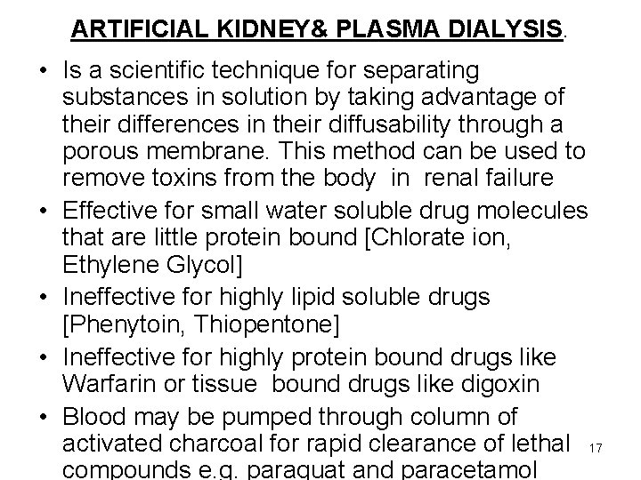 ARTIFICIAL KIDNEY& PLASMA DIALYSIS. • Is a scientific technique for separating substances in solution