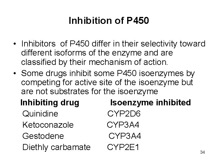 Inhibition of P 450 • Inhibitors of P 450 differ in their selectivity toward