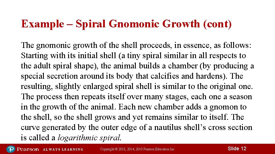 Example – Spiral Gnomonic Growth (cont) The gnomonic growth of the shell proceeds, in