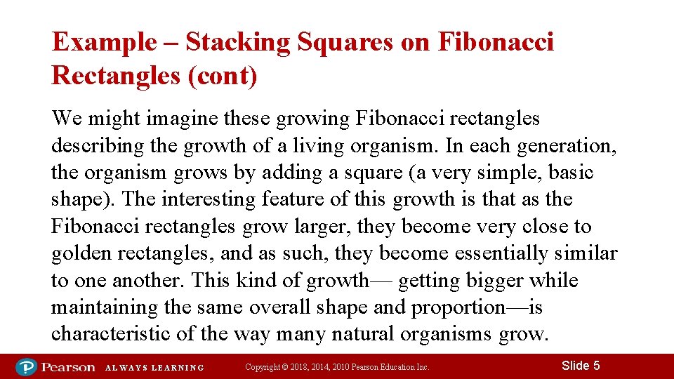 Example – Stacking Squares on Fibonacci Rectangles (cont) We might imagine these growing Fibonacci