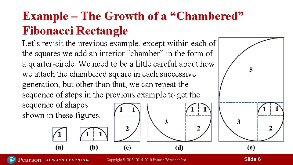 Example – The Growth of a “Chambered” Fibonacci Rectangle Let’s revisit the previous example,