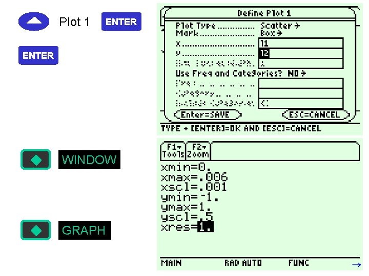 Plot 1 ENTER WINDOW GRAPH 