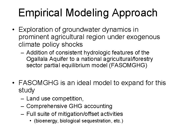 Empirical Modeling Approach • Exploration of groundwater dynamics in prominent agricultural region under exogenous