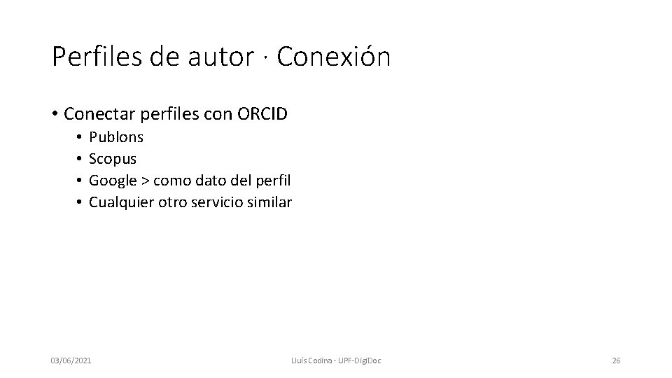 Perfiles de autor · Conexión • Conectar perfiles con ORCID • • Publons Scopus