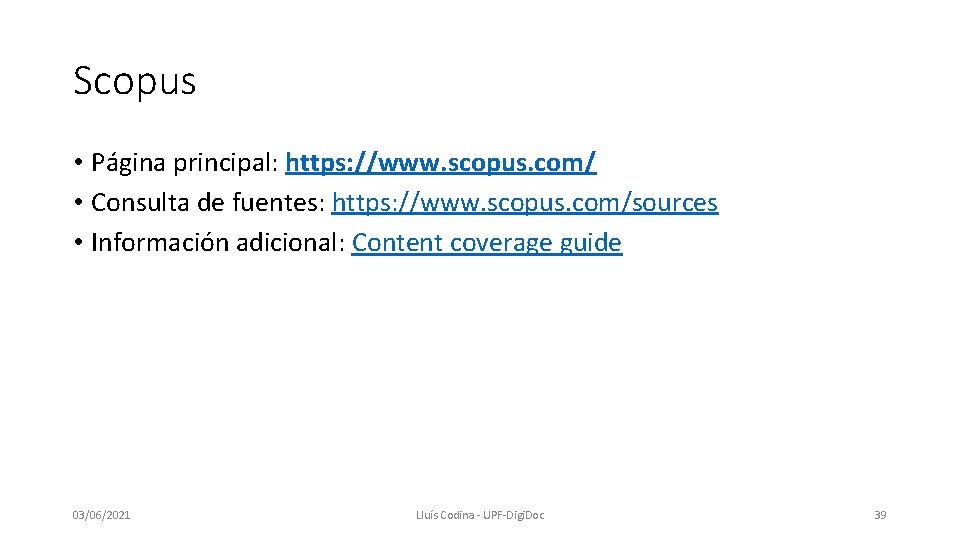 Scopus • Página principal: https: //www. scopus. com/ • Consulta de fuentes: https: //www.