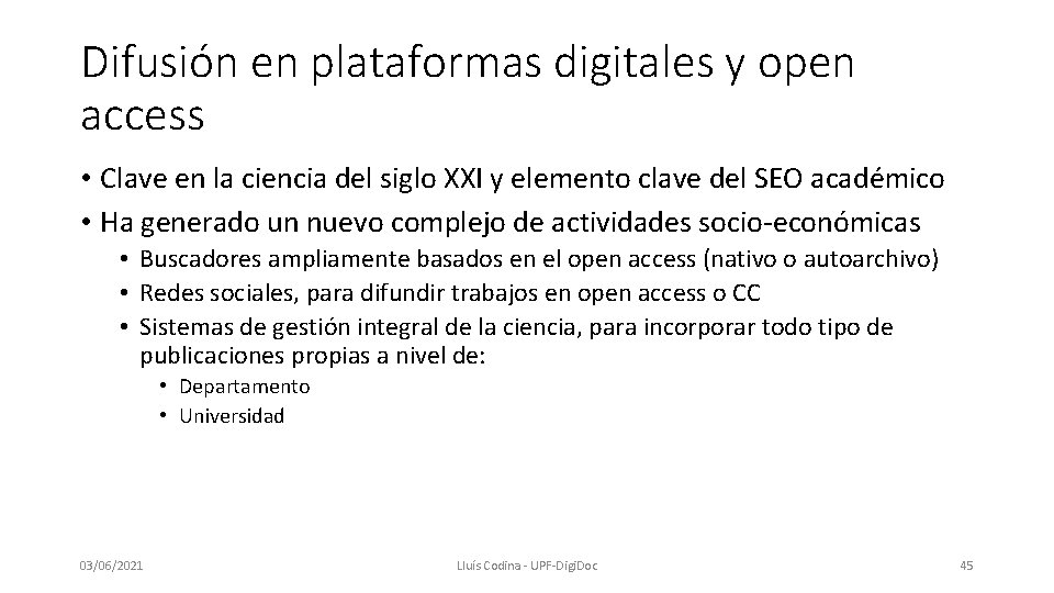 Difusión en plataformas digitales y open access • Clave en la ciencia del siglo