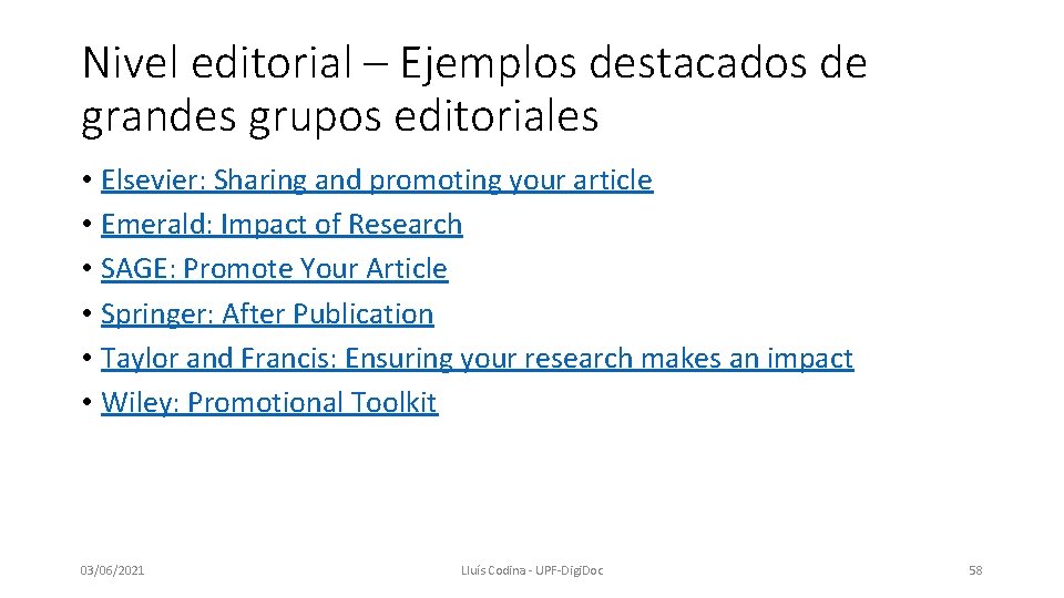 Nivel editorial – Ejemplos destacados de grandes grupos editoriales • Elsevier: Sharing and promoting