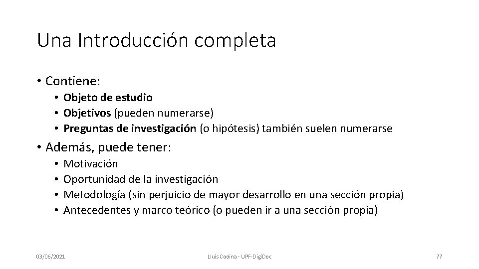 Una Introducción completa • Contiene: • Objeto de estudio • Objetivos (pueden numerarse) •