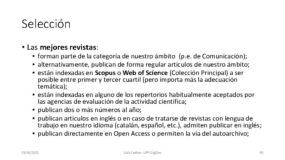 Selección • Las mejores revistas: • forman parte de la categoría de nuestro ámbito