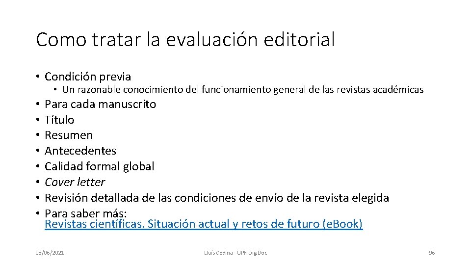 Como tratar la evaluación editorial • Condición previa • Un razonable conocimiento del funcionamiento