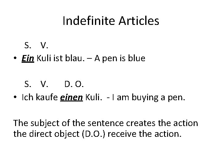 Indefinite Articles S. V. • Ein Kuli ist blau. – A pen is blue