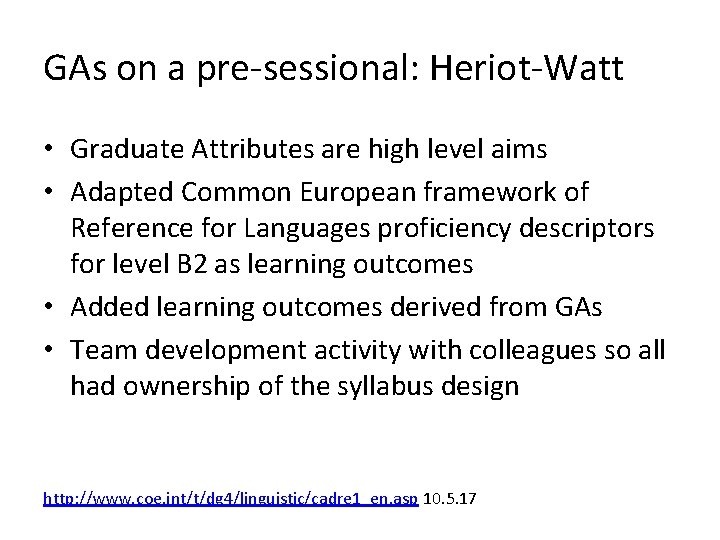 GAs on a pre-sessional: Heriot-Watt • Graduate Attributes are high level aims • Adapted
