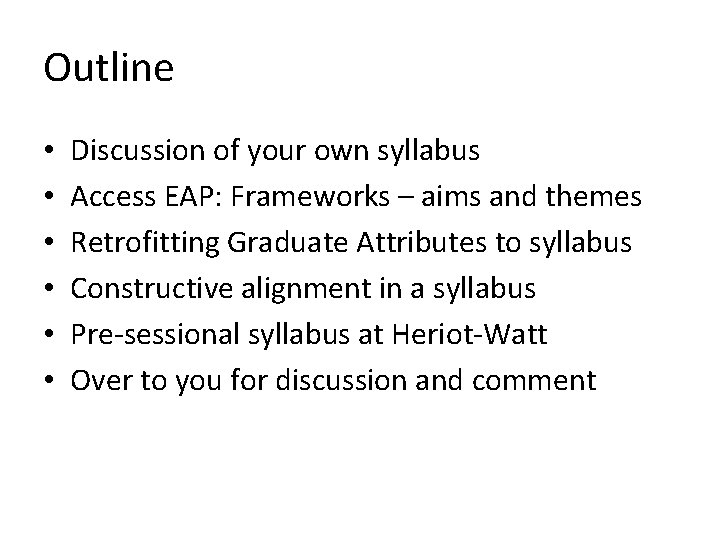 Outline • • • Discussion of your own syllabus Access EAP: Frameworks – aims