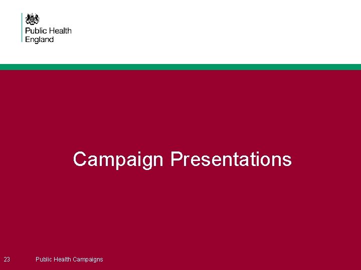 Campaign Presentations 23 Public Health Campaigns 