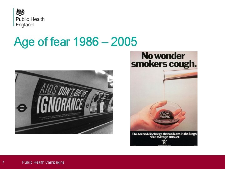 Age of fear 1986 – 2005 7 Public Health Campaigns 
