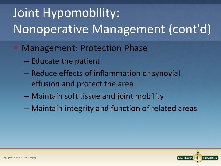 Joint Hypomobility: Nonoperative Management (cont'd) § Management: Protection Phase – Educate the patient –