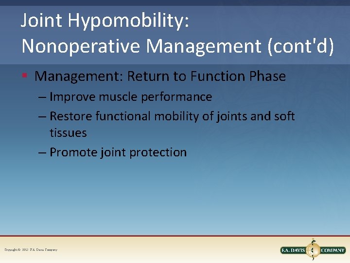 Joint Hypomobility: Nonoperative Management (cont'd) § Management: Return to Function Phase – Improve muscle