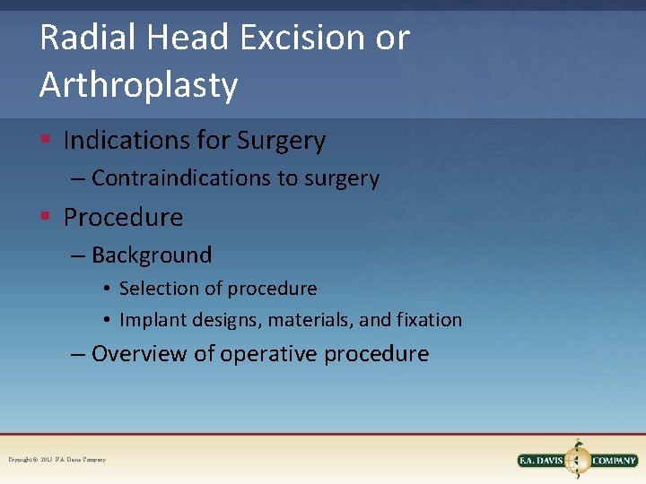 Radial Head Excision or Arthroplasty § Indications for Surgery – Contraindications to surgery §