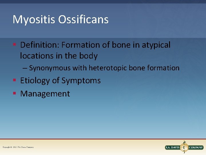 Myositis Ossificans § Definition: Formation of bone in atypical locations in the body –