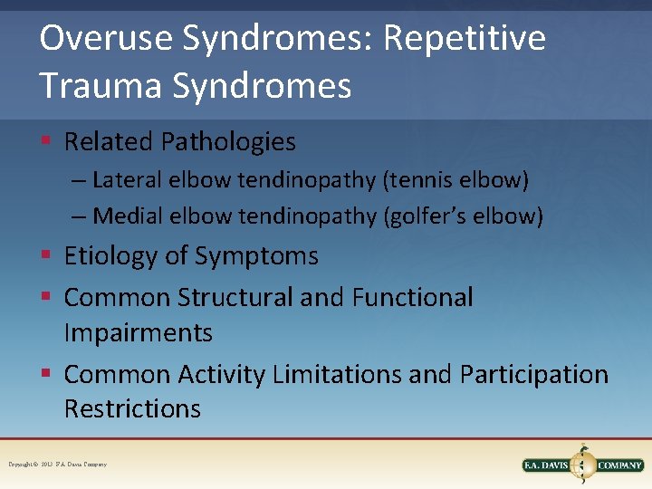 Overuse Syndromes: Repetitive Trauma Syndromes § Related Pathologies – Lateral elbow tendinopathy (tennis elbow)