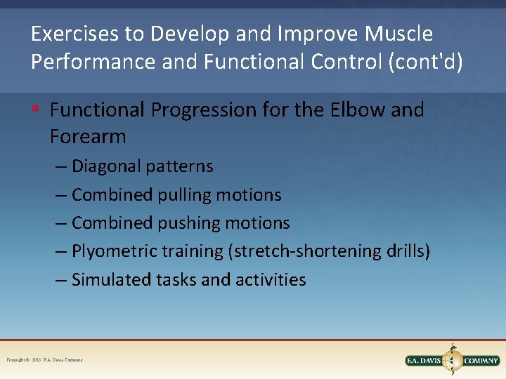 Exercises to Develop and Improve Muscle Performance and Functional Control (cont'd) § Functional Progression