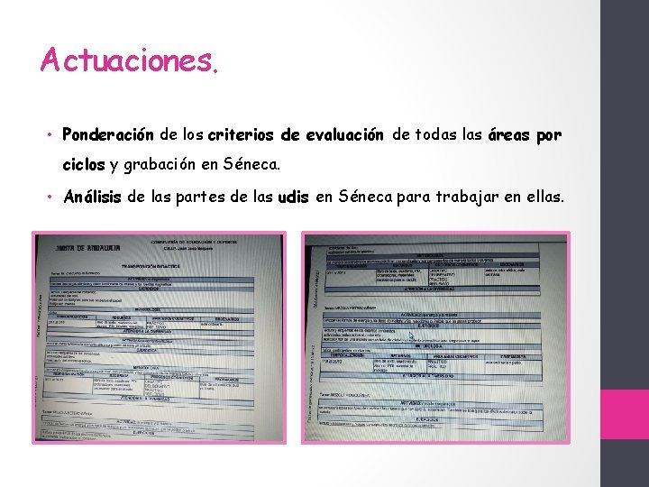 Actuaciones. • Ponderación de los criterios de evaluación de todas las áreas por ciclos