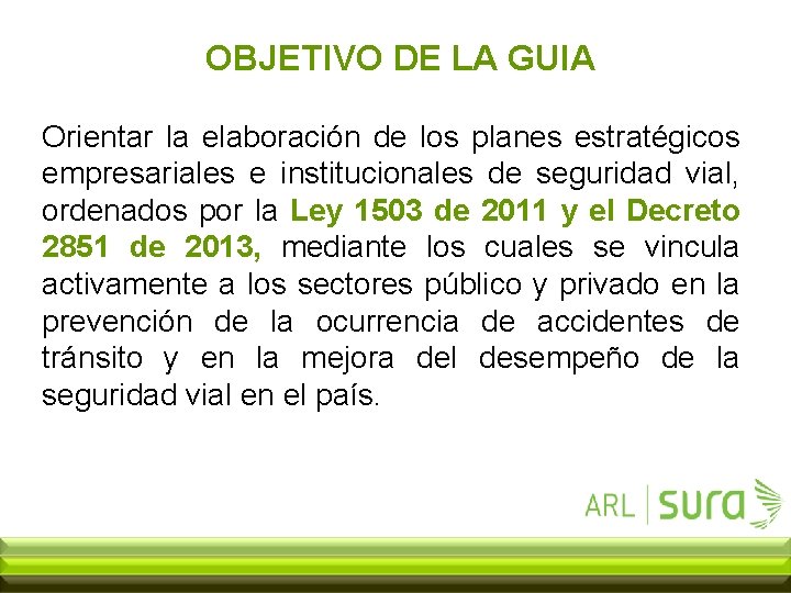 OBJETIVO DE LA GUIA Orientar la elaboración de los planes estratégicos empresariales e institucionales