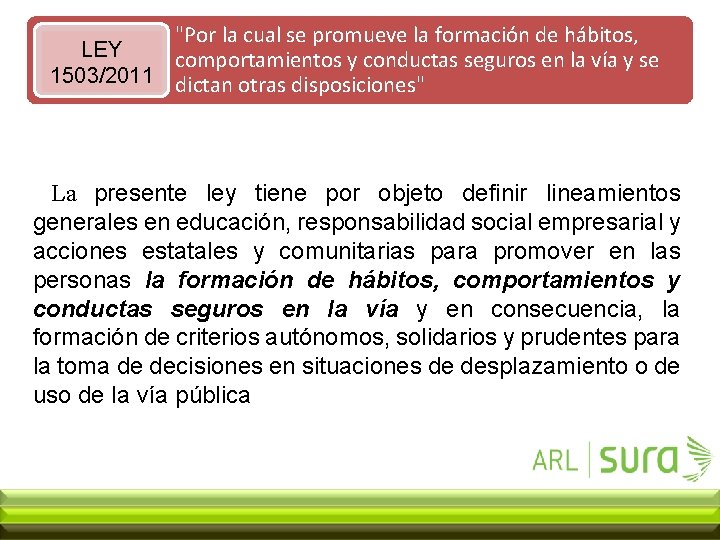 "Por la cual se promueve la formación de hábitos, LEY comportamientos y conductas seguros