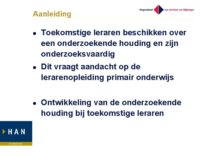 Een onderzoekende houding bij pabostudenten Congres voor Lerarenopleiders