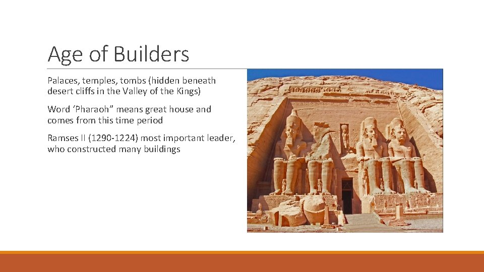 Age of Builders Palaces, temples, tombs (hidden beneath desert cliffs in the Valley of