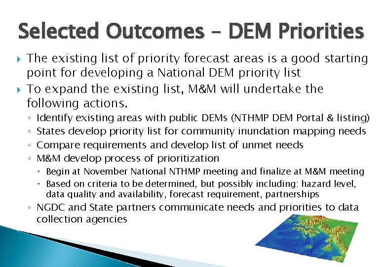 Selected Outcomes – DEM Priorities The existing list of priority forecast areas is a