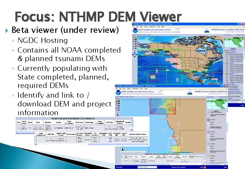  Focus: NTHMP DEM Viewer Beta viewer (under review) ◦ NGDC Hosting ◦ Contains