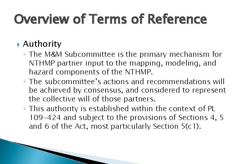 Overview of Terms of Reference Authority ◦ The M&M Subcommittee is the primary mechanism