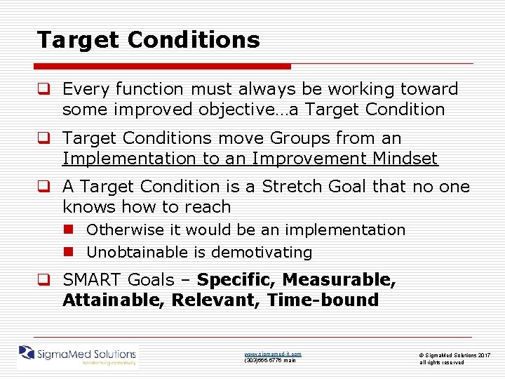 Target Conditions q Every function must always be working toward some improved objective…a Target