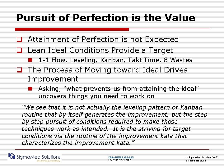 Pursuit of Perfection is the Value q Attainment of Perfection is not Expected q