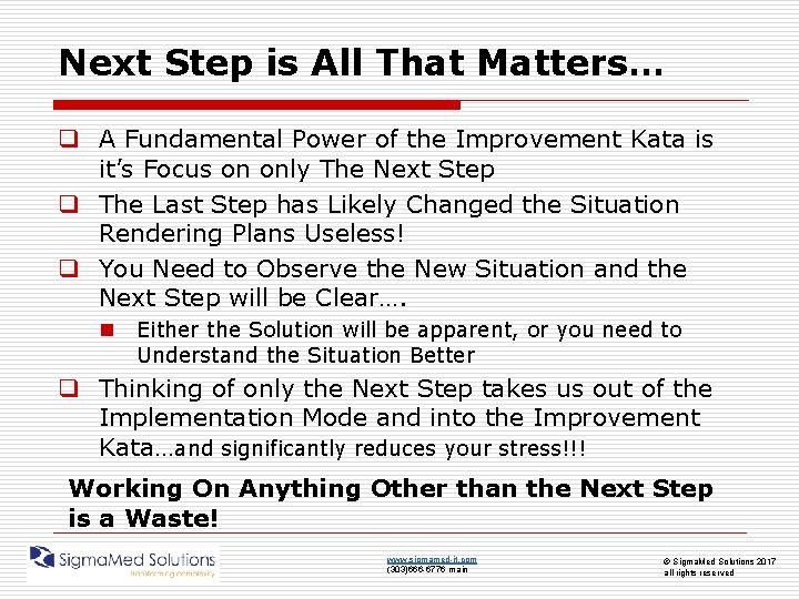 Next Step is All That Matters… q A Fundamental Power of the Improvement Kata