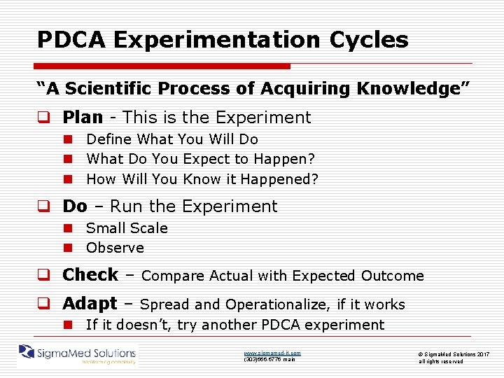 PDCA Experimentation Cycles “A Scientific Process of Acquiring Knowledge” q Plan - This is