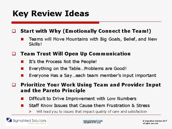 Key Review Ideas q Start with Why (Emotionally Connect the Team!) n Teams will